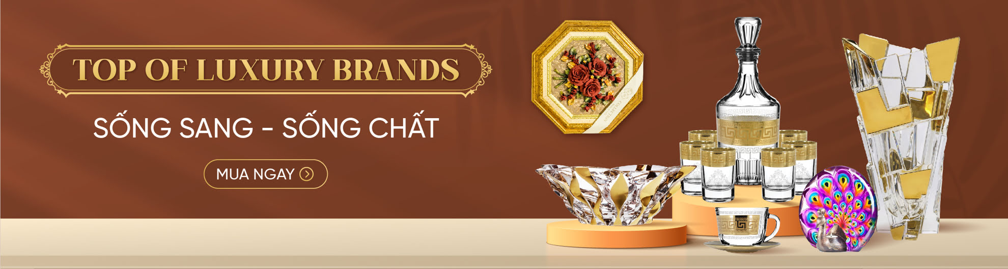 TOP OF LUXURY BRAND - SỐNG SANG - SỐNG CHẤT